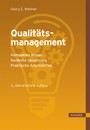 Qualitätsmanagement - Kompaktes Wissen - Konkrete Umsetzung - Praktische Arbeitshilfen