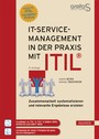 IT-Service-Management in der Praxis mit ITIL® - Zusammenarbeit systematisieren und relevante Ergebnisse erzielen
