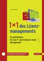 1x1 des Lizenzmanagements - Praxisleitfaden für das IT- und Software Asset Management