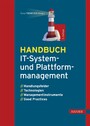 Handbuch IT-System- und Plattformmanagement - Handlungsfelder, Technologien, Managementinstrumente, Good-Practices