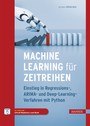 Machine Learning für Zeitreihen - Einstieg in Regressions-, ARIMA- und Deep Learning-Verfahren mit Python. Inkl. E-Book