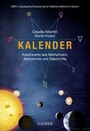 Kalender - Kunstwerke aus Mathematik, Astronomie und Geschichte