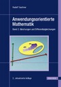 Anwendungsorientierte Mathematik - Band 2: Gleichungen und Differentialgleichungen