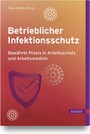 Betrieblicher Infektionsschutz - Bewährte Praxis in Arbeitsschutz und Arbeitsmedizin