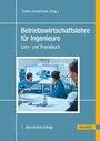 Betriebswirtschaftslehre für Ingenieure - Lehr- und Praxisbuch