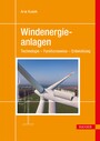 Windenergieanlagen - Technologie - Funktionsweise - Entwicklung