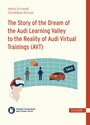 The Story of the Dream of the Audi Learning Valley to the Reality of Audi Virtual Trainings (AVT)