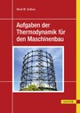 Aufgaben der Thermodynamik für den Maschinenbau