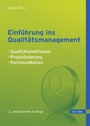 Einführung ins Qualitätsmanagement - Qualitätsmethoden, Projektplanung, Kommunikation