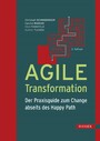 Agile Transformation - Der Praxisguide zum Change abseits des Happy Path