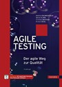 Agile Testing - Der agile Weg zur Qualität