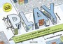 PLAY! Der unverzichtbare LEGO® SERIOUS PLAY® Praxis-Guide für Workshops, Coachings und Moderation - Inklusive Online-Guide!