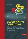 Cloud-native Computing - Software Engineering von Diensten und Applikationen für die Cloud