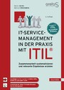 IT-Service-Management in der Praxis mit ITIL® - Zusammenarbeit systematisieren und relevante Ergebnisse erzielen