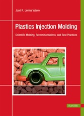 Plastics Injection Molding - Scientific Molding, Recommendations, and Best Practices