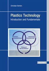 Plastics Technology - Introduction and Fundamentals