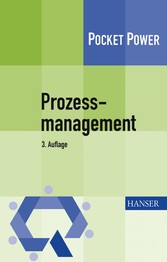 Prozessmanagement - Anleitung zur ständigen Prozessverbesserung