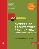 Enterprise Architecture, BPM und SOA für Business-Analysten - Leitfaden für die Praxis