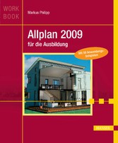 Allplan 2009 für die Ausbildung - Mit 59 Anwendungsbeispielen