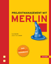 Projektmanagement mit Merlin - Das offizielle Handbuch zu Merlin