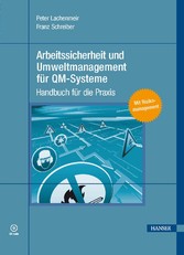 Arbeitssicherheit und Umweltmanagement für QM-Systeme - Handbuch für die Praxis