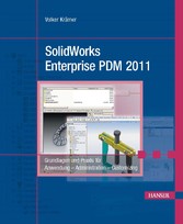 Solidworks Enterprise PDM 2011 - Grundlagen und Praxis für Anwendung - Administration - Customizing