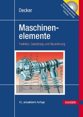 Maschinenelemente - Funktion, Gestaltung und Berechnung