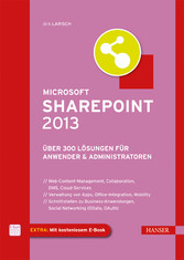 Microsoft SharePoint 2013 - Über 300 Lösungen für Anwender & Administratoren