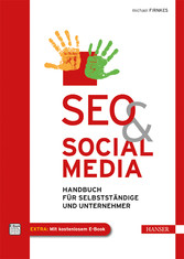 SEO und Social Media - Handbuch für Selbstständige und Unternehmer