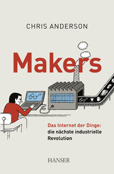 Makers - Das Internet der Dinge: die nächste industrielle Revolution
