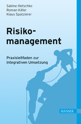 Risikomanagement - Praxisleitfaden zur integrativen Umsetzung