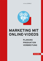 Marketing mit Online-Videos - Planung, Produktion, Verbreitung
