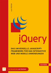 jQuery - Das universelle JavaScript-Framework für das interaktive Web und mobile Anwendungen