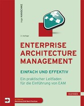 Enterprise Architecture Management - einfach und effektiv - Ein praktischer Leitfaden für die Einführung von EAM