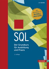 SQL - Der Grundkurs für Ausbildung und Praxis. Mit Beispielen in MySQL/MariaDB