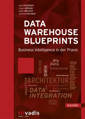 Data Warehouse Blueprints - Business Intelligence in der Praxis
