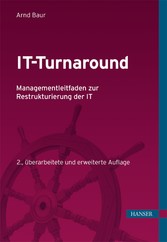 IT-Turnaround - Managementleitfaden zur Restrukturierung der IT