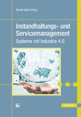 Instandhaltungs- und Servicemanagement - Systeme mit Industrie 4.0