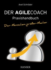 Der Agile Coach - Praxishandbuch