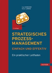 Strategisches Prozessmanagement - einfach und effektiv - Ein praktischer Leitfaden