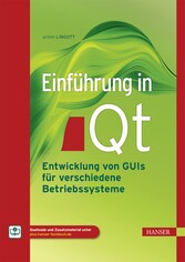 Einführung in Qt - Entwicklung von GUIs für verschiedene Betriebssysteme