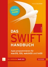 Das Swift-Handbuch - Apps programmieren für macOS, iOS, watchOS und tvOS. Inkl. s zum Buch