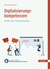 Digitalisierungskompetenzen - Rolle der Hochschulen