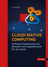 Cloud-native Computing - Software Engineering von Diensten und Applikationen für die Cloud
