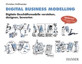 Digital Business Modelling - Digitale Geschäftsmodelle verstehen, designen, bewerten
