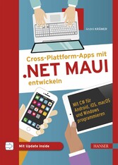 Cross-Plattform-Apps mit .NET MAUI entwickeln - Mit C# für Android, iOS, macOS und Windows programmieren. Inkl. Updates zum Buch