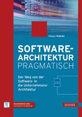 Softwarearchitektur pragmatisch - Der Weg von der Software- in die Unternehmens-Architektur